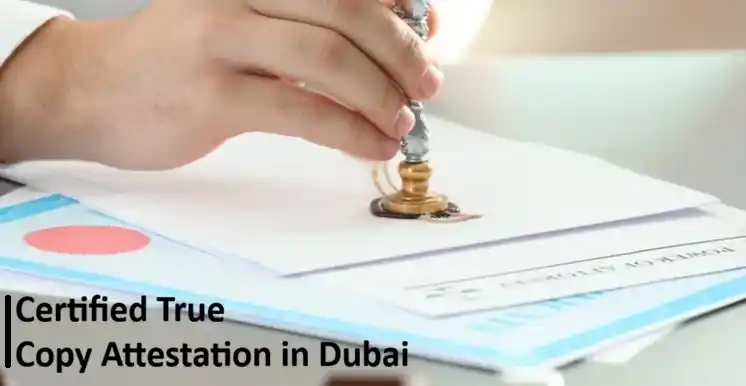 Certified True Copy Attestation Dubai